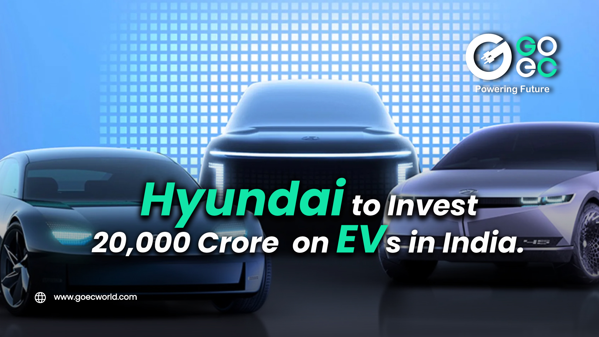 Hyundai to focus on EVs in India, to invest Rs. 20,000 crore to upgrade facility.