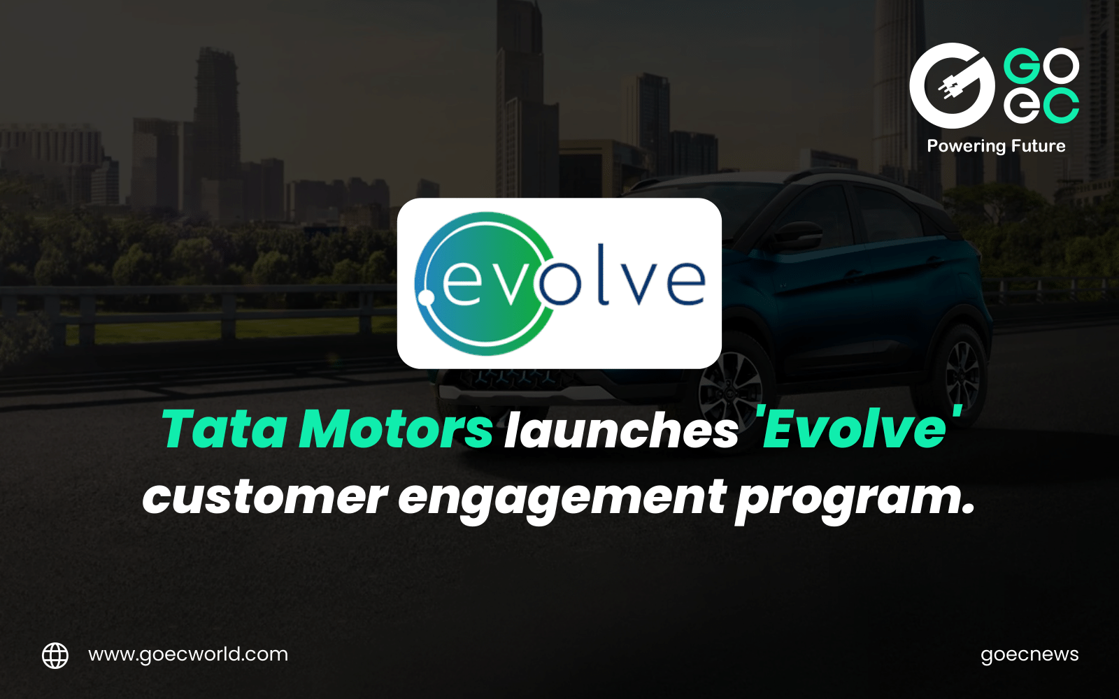 Tata Motors launches ‘Evolve’ customer engagement program to build on EV growth momentum.