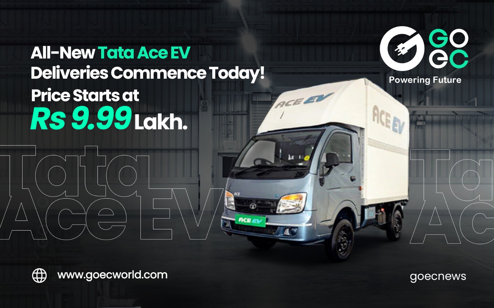 All-New Tata Ace EV Deliveries Commence Today; Price Starts at Rs 9.99 Lakh.