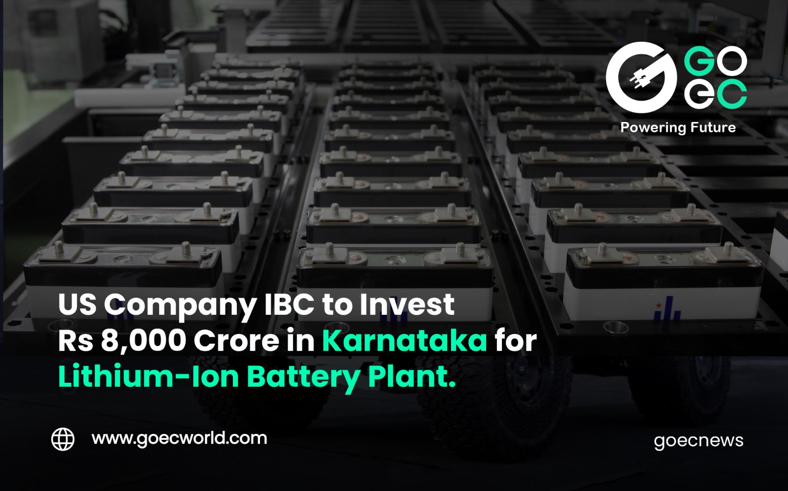 US Company IBC Announces Rs 8,000 Crore Investment for Lithium-Ion Battery Plant in Karnataka.