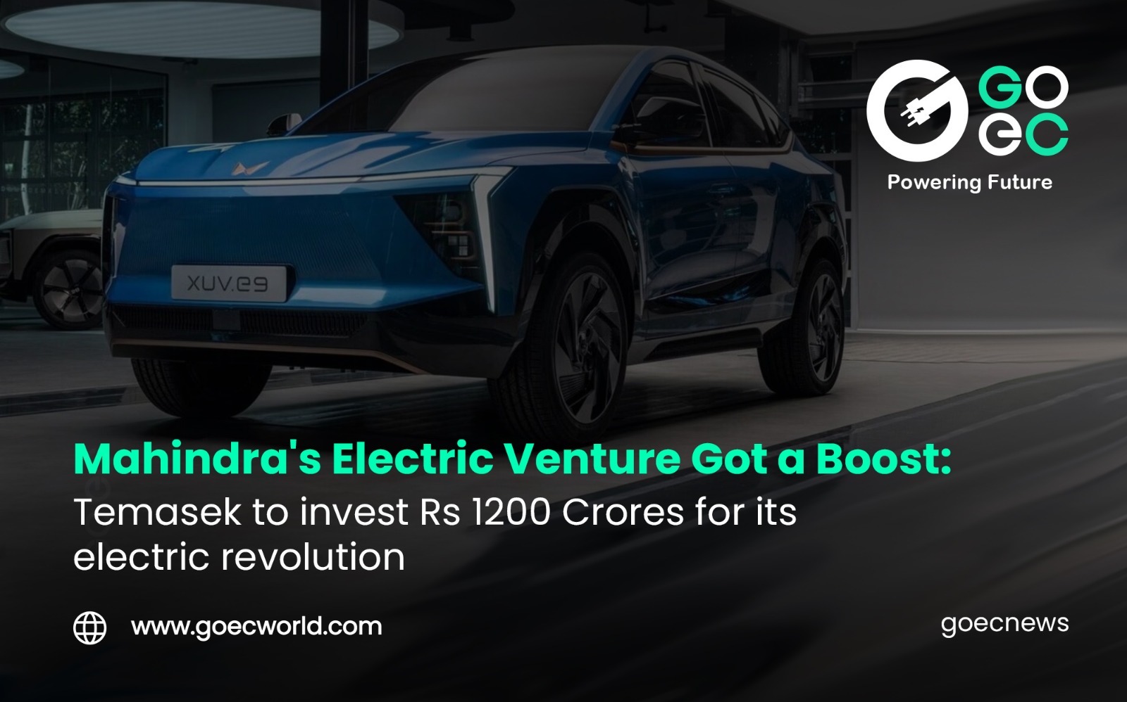 Mahindra’s EV Division Strengthens with Rs 1200 crore Investment from Temasek