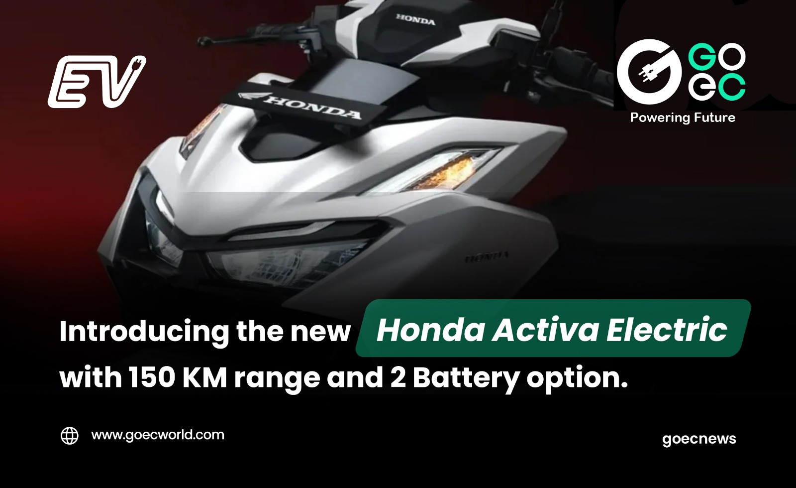 Introducing the new Honda Activa Electric with 150 KM range and 2 Battery option