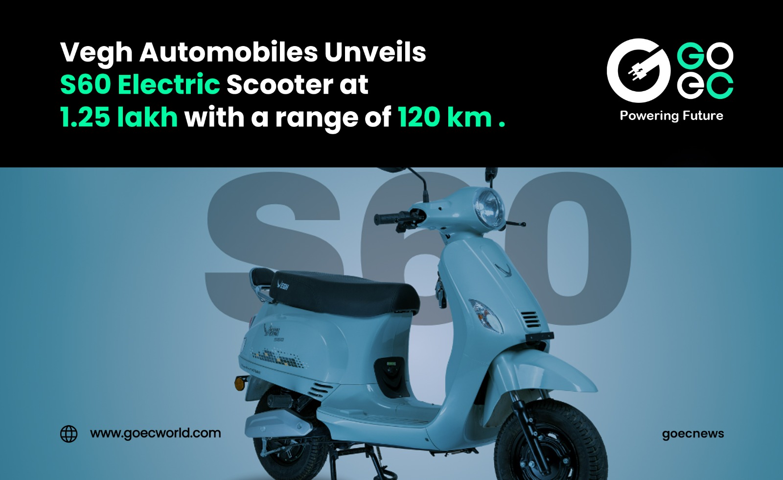 Vegh Automobiles Unveils S60 Electric Scooter at 1.25 lakh with a range of 120 km.