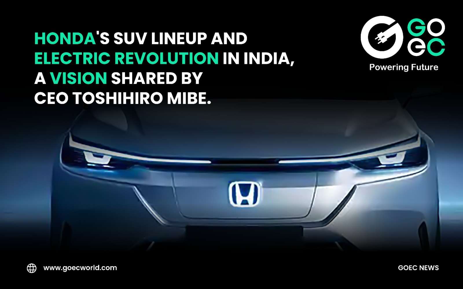 Honda’s SUV Lineup and  electric Revolution in India, a Vision Shared by CEO Toshihiro Mibe.