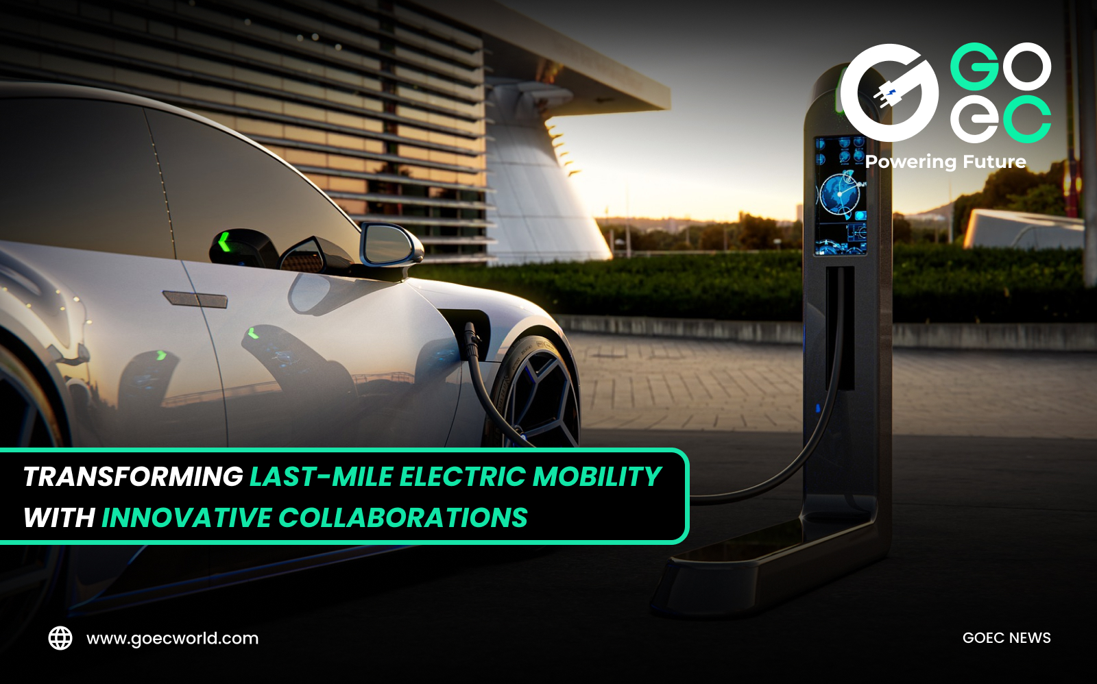 Transforming Last-Mile Electric Mobility with Innovative Collaborations