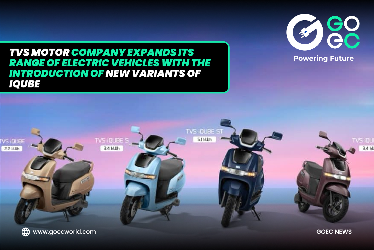 TVS Motor Company expands its range of electric vehicles with the introduction of new variants of iQube